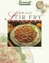 Low-Fat Stir Fry Cookbook: Recipes for Healthy Eating (Low Fat Ways to Cook)