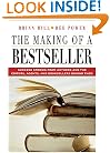 The Making of a Bestseller: Success Stories from Authors and the Editors, Agents, and Booksellers Behind Them