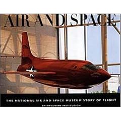 Air and Space: The National Air and Space Museum Story of Flight