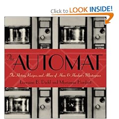 The Automat: The History, Recipes, and Allure of Horn & Hardart's Masterpiece