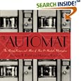 The Automat: The History, Recipes, and Allure of Horn & Hardart's Masterpiece