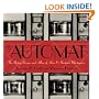 The Automat: The History, Recipes, and Allure of Horn & Hardart's Masterpiece