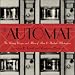 The Automat: The History, Recipes, and Allure of Horn & Hardart's Masterpiece