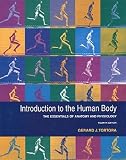 Introduction to the Human Body: The Essentials of Anatomy and Physiology