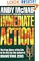 Immediate Action - the True Story of His Life in the SAS By the Author of Bravo Two Zero