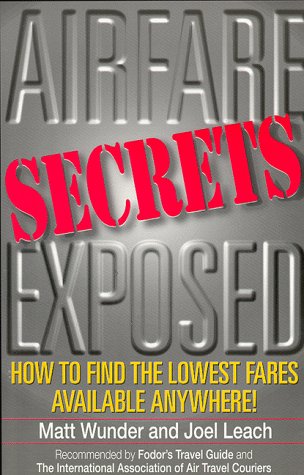 City Travel Guides Discounted  Books : Airfare Secrets Exposed: How to Find the Lowest Fares Available Anywhere!