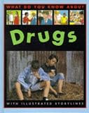 What Do You Know About Drugs? (What Do You Know About?)