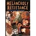 The Melancholy of Resistance