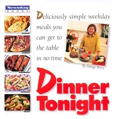 Dinner Tonight: Deliciously Simple Weekday Meals You Can Get to the Table in No Time