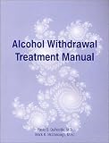 Alcohol Withdrawal Treatment Manual (Alcohol and Drug Abuse Treatment series)