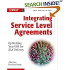 Click here to buy Integrating Service Level Agreements: Optimizing Your OSS for... by  John Lee and Ron Ben-Natan.