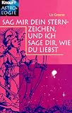Produkt-Bild: Sag mir dein Sternzeichen, und ich sage dir, wie du liebst