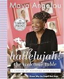 Hallelujah! the Welcome Table: A Lifetime of Memories with Recipes (Random House Large Print Biography)