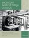 Michigan Agricultural College: The Evolution of a Land-Grant Philosophy, 1855-1925