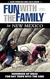 Fun with the Family in New Mexico, 3rd: Hundreds of Ideas for Day Trips with the Kids