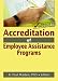 Book Accreditation Of Employee Assistance Programs (Employee Assistance Quarterly) (Employee Assistance Quarterly)