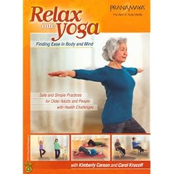 Relax Into Yoga for Seniors - Safe and Simple Practices for Older Adults