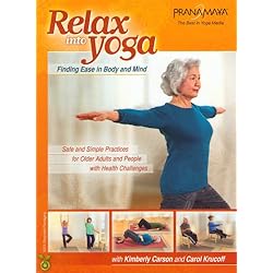 Relax Into Yoga for Seniors - Safe and Simple Practices for Older Adults