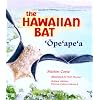 The Hawaiian Bat: Ope'ape'a (Latitude 20 Books)