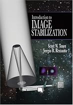 Introduction to Image Stabilization (SPIE Tutorial Texts in Optical Engineering Vol. TT73)