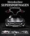 Mercedes-Benz Supersportwagen: von 1901 bis heute