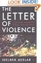 The Letter of Violence: Essays on Narrative, Ethics, and Politics