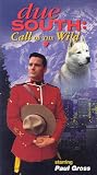 Due South: Call of the Wild [VHS]