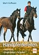 Handpferdereiten. Ausbildung - M�glichkeiten - Sicherheit.