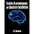Tecniche di potenziamento del Quoziente Intellettivo (in promozione)