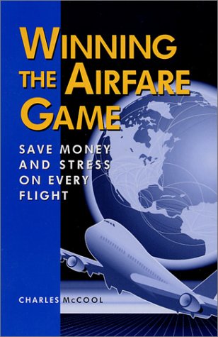 City Travel Guides Discounted  Books : Winning the Airfare Game: Save Money and Stress on Every Flight