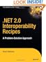 .NET 2.0 Interoperability Recipes: A Problem-Solution Approach (Expert's Voice in .NET)