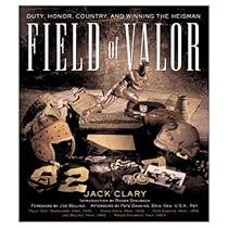 Field of Valor: Duty, Honor, Country, and Winning the Heisman Field of Valor: Duty, Honor, Country, and Winning the Heisman