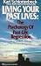 Book Living Your Past Lives:  The Psychology of Past Life Regression