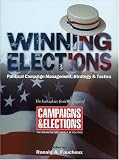 Winning Elections: Political Campaign Management, Strategy, and Tactics