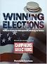 Winning Elections: Political Campaign Management, Strategy, and Tactics Winning Elections: Political Campaign Management, Strategy, and Tactics