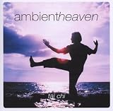 Ambient Heaven - Tai Chi