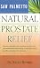 Saw Palmetto: Natural Prostate Relief