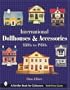 International Dollhouses and Accessories: 1880s to 1980s (Schiffer Book for Collectors)