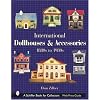 International Dollhouses and Accessories: 1880s to 1980s (Schiffer Book for Collectors)