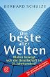 Die beste aller Welten: Wohin bewegt sich die Gesellschaft im 21. Jahrhundert?