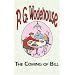 The Coming of Bill - From the Manor Wodehouse Collection, a selection from the early works of P. G. Wodehouse