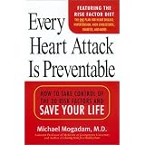 Every Heart Attack is Preventable:: How to Take Control of the 20 Risk Factors and Save your LIfe