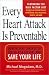 Every Heart Attack is Preventable:: 6How to Take Control of the 20 Risk Factors and Save your LIfe