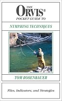The Orvis Pocket Guide to Nymphing Techniques: Flies, Indicators, and Strategies