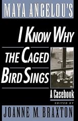 Maya Angelou's I Know Why the Caged Bird Sings: A Casebook (Casebooks in Contemporary Fiction)