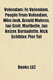 Produkt-Bild: Volendam: FC Volendam, People from Volendam, Wim Jonk, Arnold Mhren, Jan Smit, Maribelle, Jan Keizer, Bernadette, Nick Schilder,