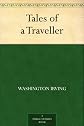Tales of a Traveller/by Geoffrey Crayon, Gent (Complete Works of Washington Irving, Vol 10)