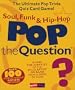 Pop The Question - Soul, Funk & Hip Hop (The Game Series)
