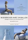 96 exercices avec un ballon : Exercices traditionnels, méthode Pilate et postures de yoga