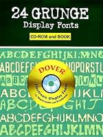 24 Grunge Display Fonts CD-ROM and Book (Dover Electronic Display Fonts)